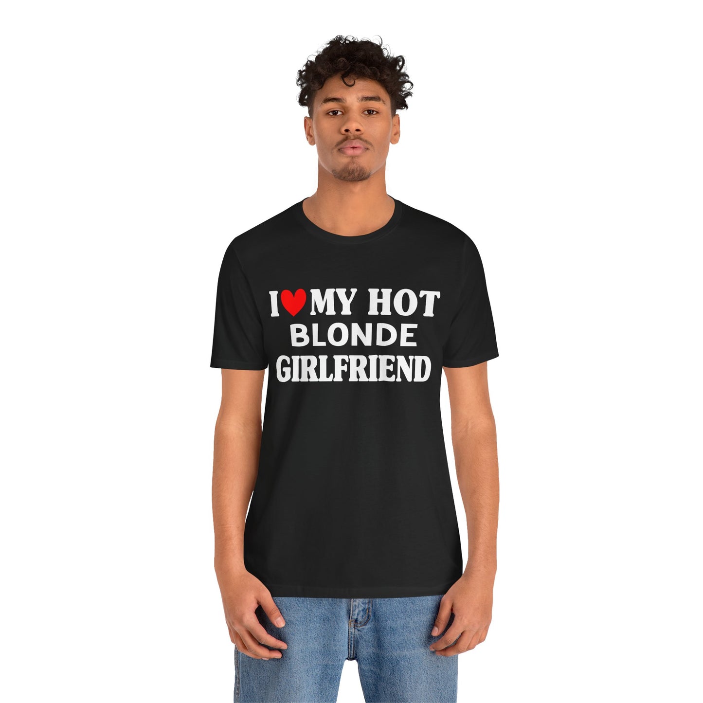 I Love My Blonde Girlfriend T-shirt