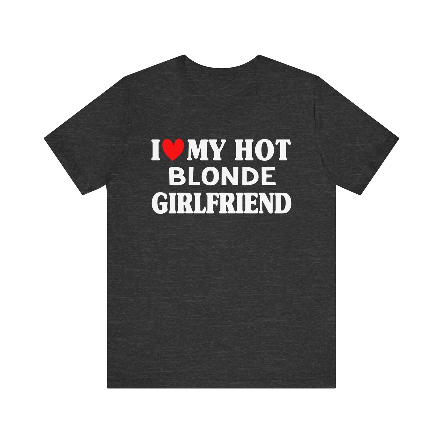 I Love My Blonde Girlfriend T-shirt