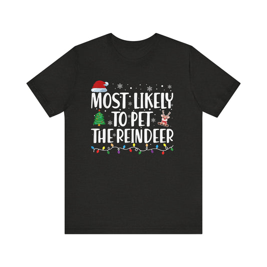 Most Likely To Pet The Reindeer Family Matching Christmas T-Shirt