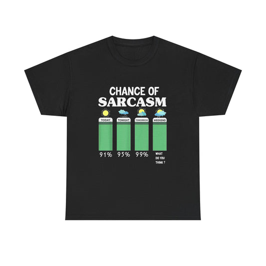 Chance of Sarcasm Tee shirt