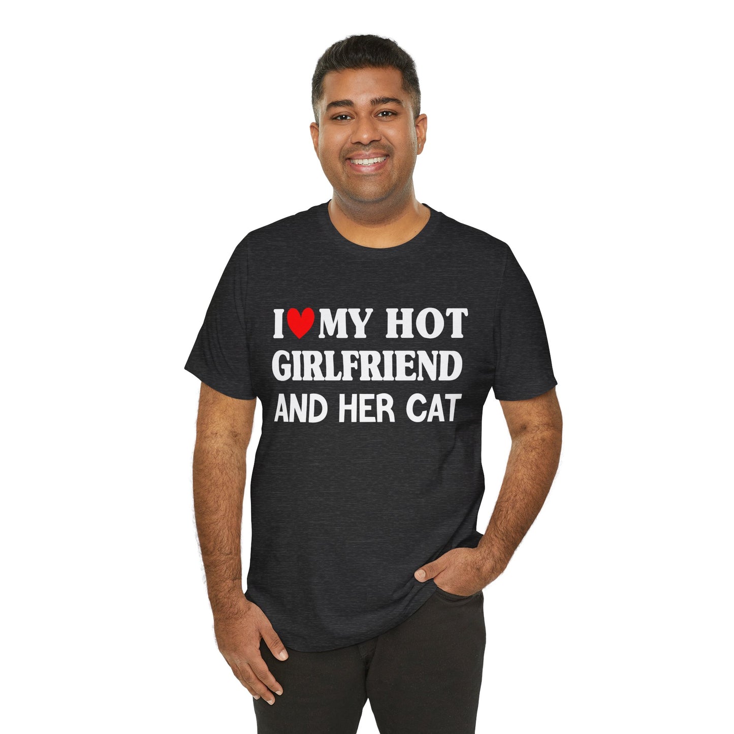 I Love My Hot Girlfriend And Her Cat T-shirt