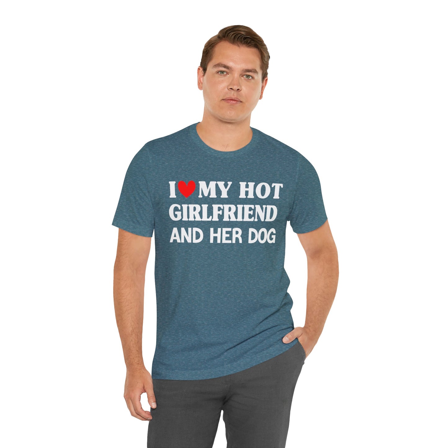 I Love My Hot Girlfriend And Her Dog T-shirt