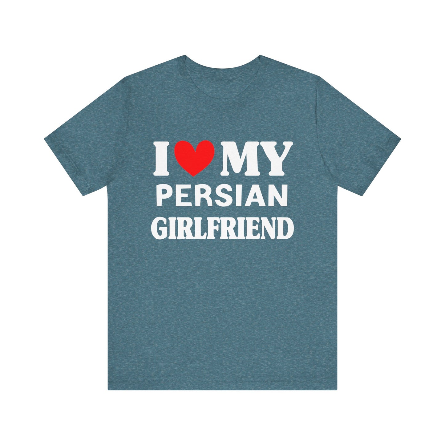 I Love My PersianGirlfriend So Please Stay Away From Me T-shirt