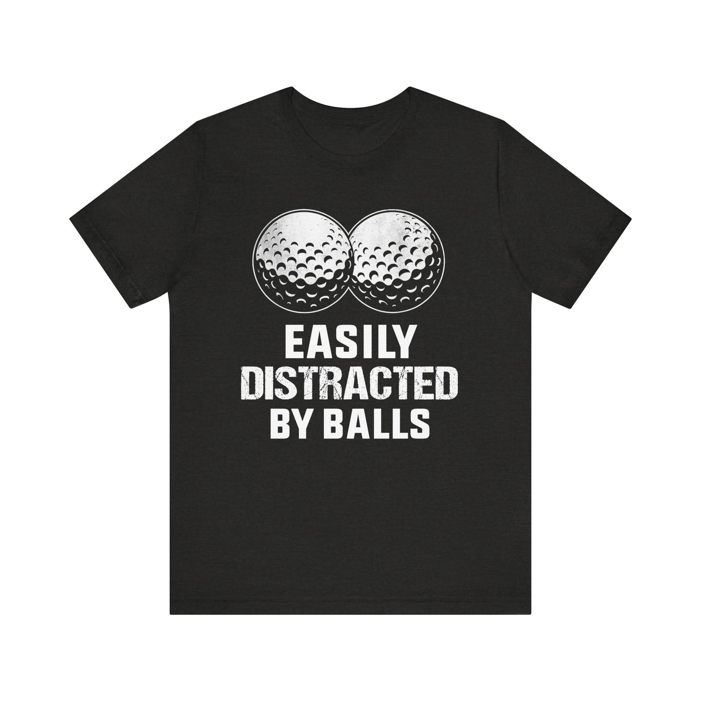 Funny Easily Distracted by Balls golf lover T-shirt