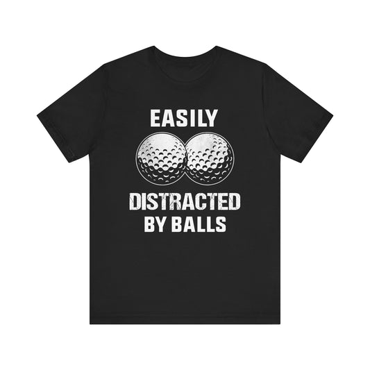 Funny Easily Distracted by Balls golf lover T-shirt
