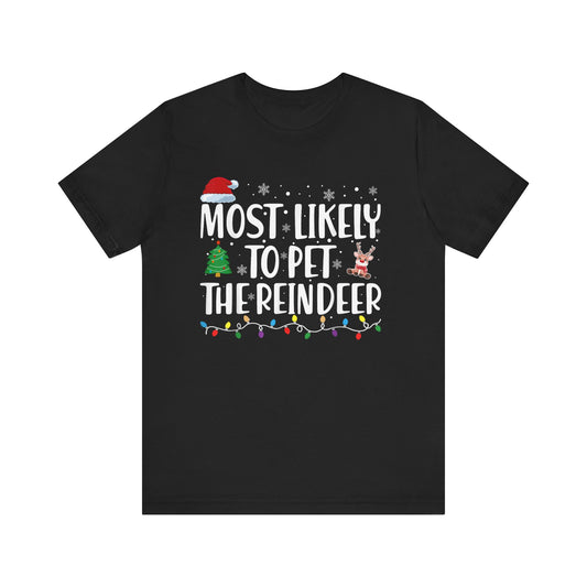 Most Likely To Pet The Reindeer Family Matching Christmas T-Shirt