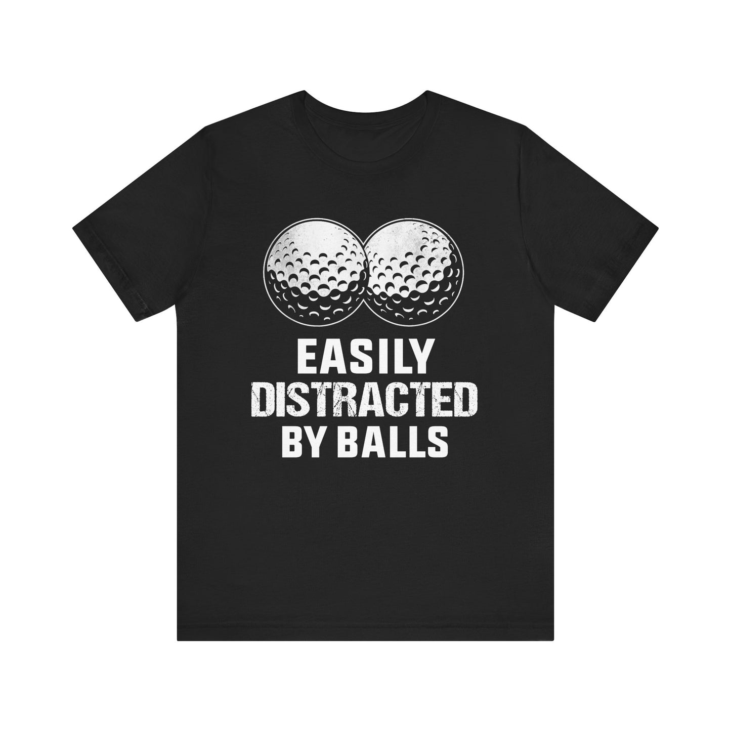 Funny Easily Distracted by Balls golf lover T-shirt