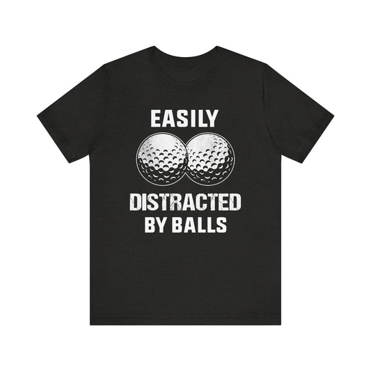 Funny Easily Distracted by Balls golf lover T-shirt